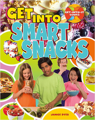 Get Into Smart Snacks - 9780778736462 by Janice Dyer, 9780778736462