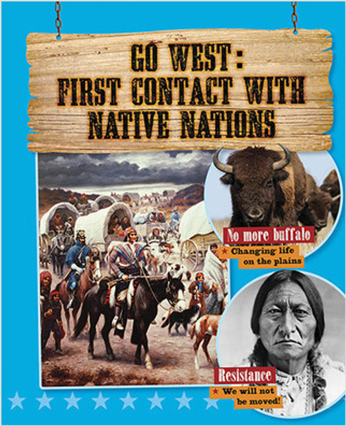 Go West: First Contact with Native Nations - 9780778723486 by Cynthia O‘Brien, 9780778723486