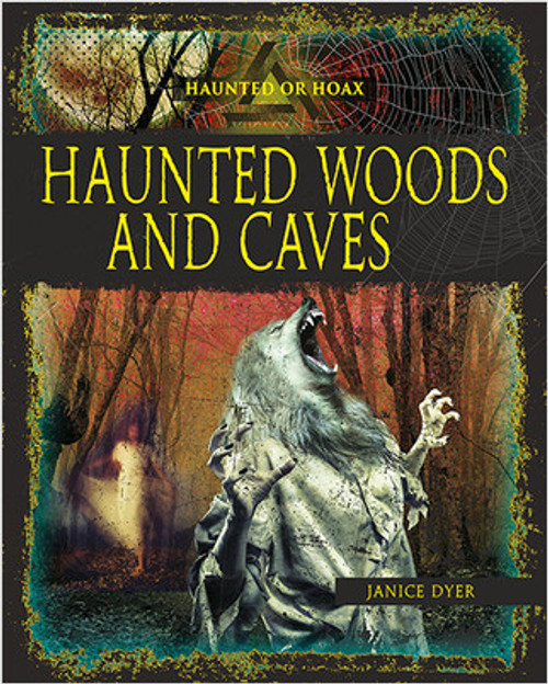 Haunted Woods and Caves by Janice Dyer, 9780778746379