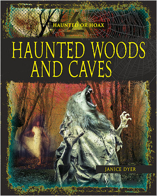 Haunted Woods and Caves - 9780778746430 by Janice Dyer, 9780778746430