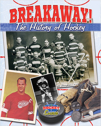Breakaway! The History of Hockey by Jaime Winters, 9780778707523