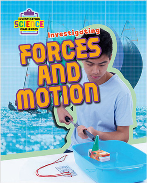 Investigating Forces and Motion - 9780778742531 by Richard Spilsbury, 9780778742531