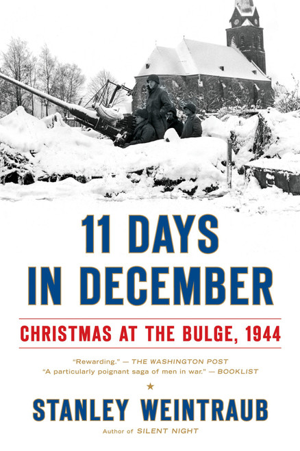 11 Days in December (Christmas at the Bulge, 1944) by Stanley Weintraub, 9780451223173