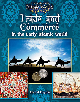 Trade and Commerce in the Early Islamic World by Allison Lassieur, 9780778721796