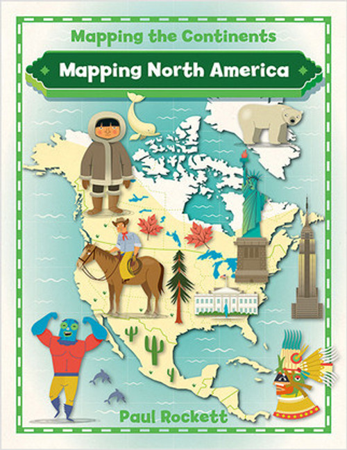 Mapping North America - 9780778726227 by Paul Rockett, 9780778726227