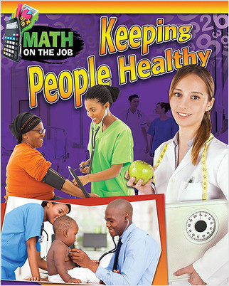 Math on the Job: Keeping People Healthy - 9780778723653 by Richard Wunderlich, 9780778723653