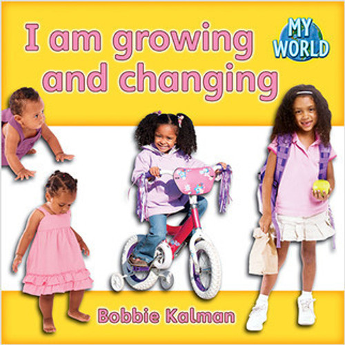 I am growing and changing by Bobbie Kalman, 9780778794660