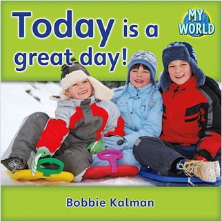 Today is a great day! - 9780778795315 by Bobbie Kalman, 9780778795315