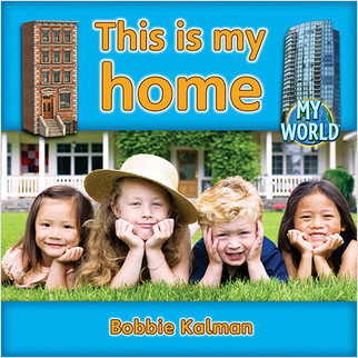 This is my home by Bobbie Kalman, 9780778794776