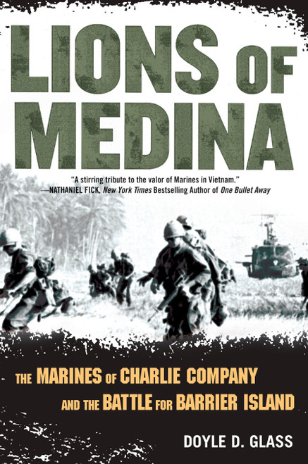 Lions of Medina (The Marines of Charlie Company and Their Brotherhood of Valor) by Doyle D. Glass, 9780451224088