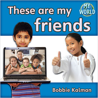 These are my friends by Bobbie Kalman, 9780778794837