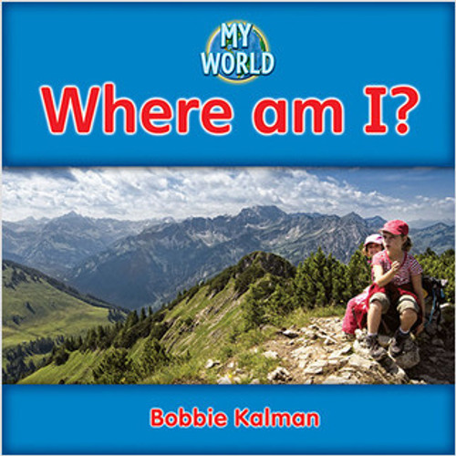 Where am I? - 9780778794370 by Bobbie Kalman, 9780778794370