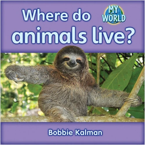 Where do animals live? - 9780778794936 by Bobbie Kalman