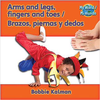 Arms and legs, fingers and toes / Brazos, piernas y dedos by Bobbie Kalman, 9780778782643