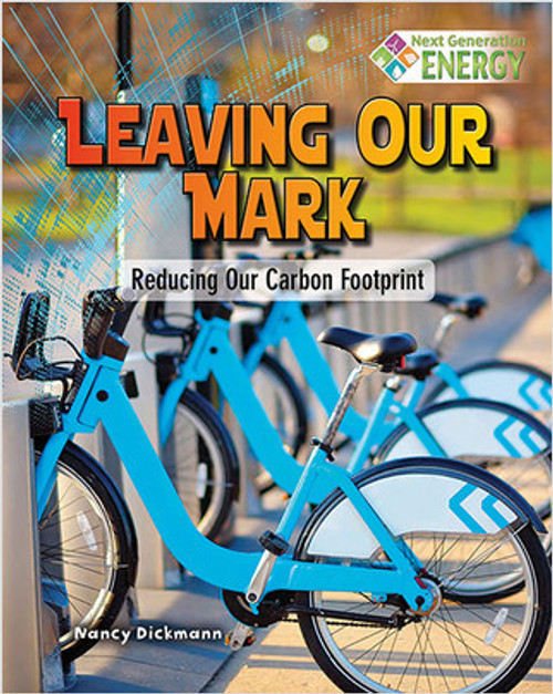 Leaving Our Mark: Reducing Our Carbon Footprint - 9780778723851 by Nancy Dickmann, 9780778723851