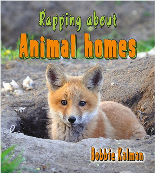 Rapping about Animal homes - 9780778728009 by Bobbie Kalman, 9780778728009
