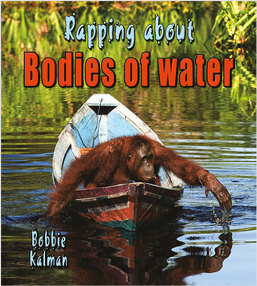 Rapping about Bodies of Water by Bobbie Kalman, 9780778727958