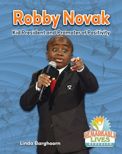 Robby Novak: Kid President and Promoter of Positivity by Linda Barghoorn, 9780778747130