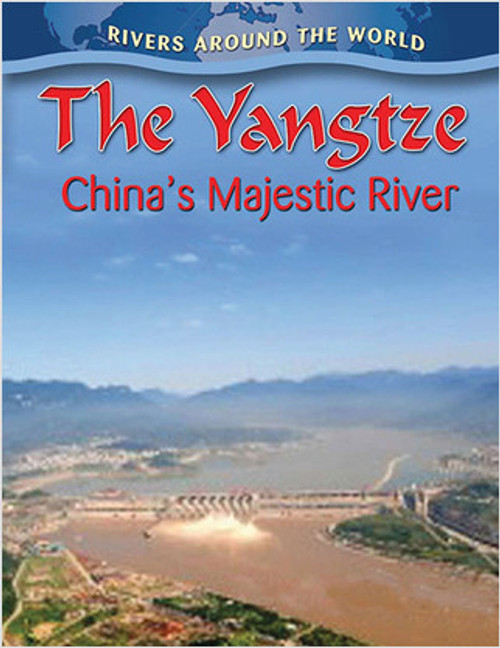 The Yangtze: China's Majestic River - 9780778774723 by Molly Aloian, 9780778774723