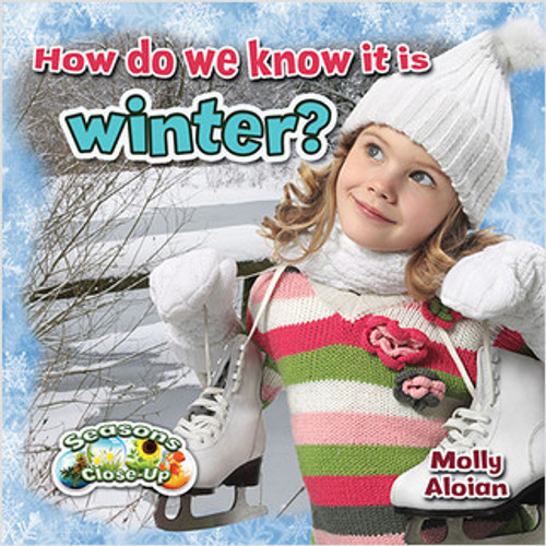 How do we know it is winter? - 9780778709664 by Molly Aloian, 9780778709664