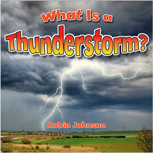 What Is a Thunderstorm? by Robin Johnson, 9780778724377