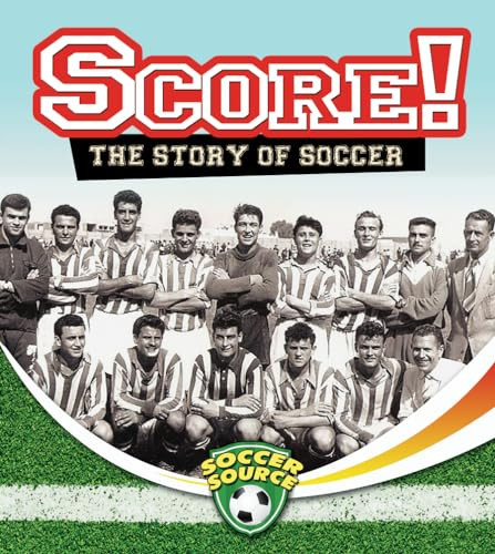 Score! The Story of Soccer by Jennie Haw, 9780778702429