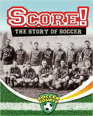 Score! The Story of Soccer - 9780778702511 by Jennie Haw, 9780778702511