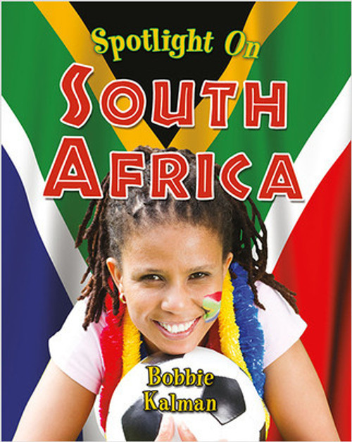 Spotlight on South Africa by Bobbie Kalman, 9780778734901