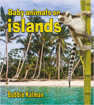 Baby animals on islands - 9780778710271 by Bobbie Kalman, 9780778710271