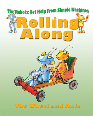 Rolling Along: The Wheel and Axle - 9780778704249 by Gerry Bailey, 9780778704249
