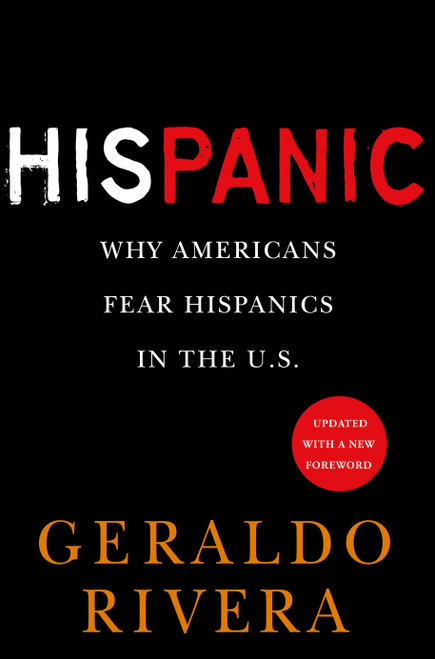 His Panic (Why Americans Fear Hispanics in The U.S.) by Geraldo Rivera, 9780451226099