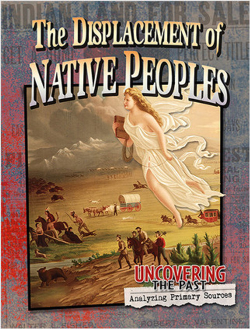 The Displacement of Native Peoples by Lynn Peppas, 9780778725732