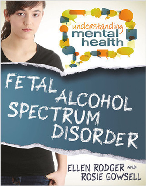 Fetal Alcohol Spectrum Disorder by Ellen Rodger, 9780778700838