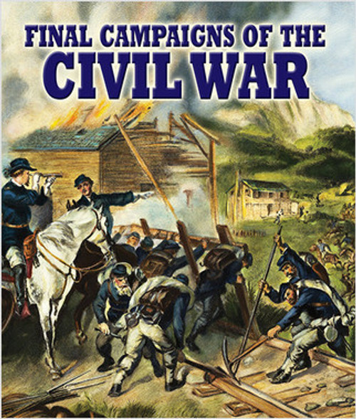 Final Campaigns of the Civil War by Cinci Stowell, 9780778753391