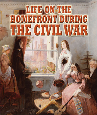 Life on the Homefront during the Civil War - 9780778753612 by Melissa Doak, 9780778753612