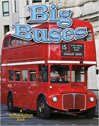 Big Buses - 9780778727330 by Lynn Peppas, 9780778727330