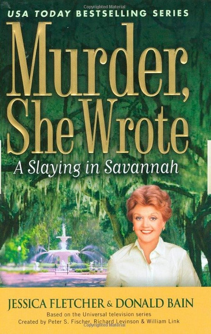 Murder, She Wrote: a Slaying in Savannah by Jessica Fletcher, Donald Bain, 9780451226211