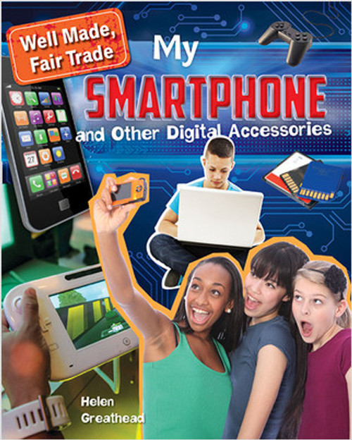My Smartphone and Other Digital Accessories by Helen Greathead, 9780778727156