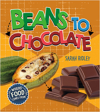 Beans to Chocolate - 9780778751298 by Sarah Ridley, 9780778751298