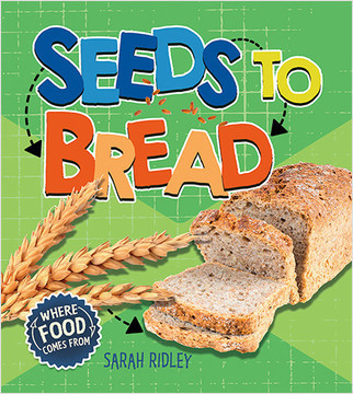 Seeds to Bread - 9780778751328 by Sarah Ridley, 9780778751328