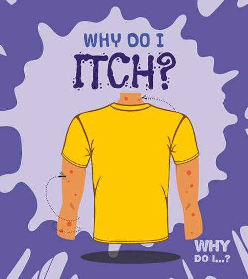 Why Do I Itch? by Madeline Tyler, 9780778751434