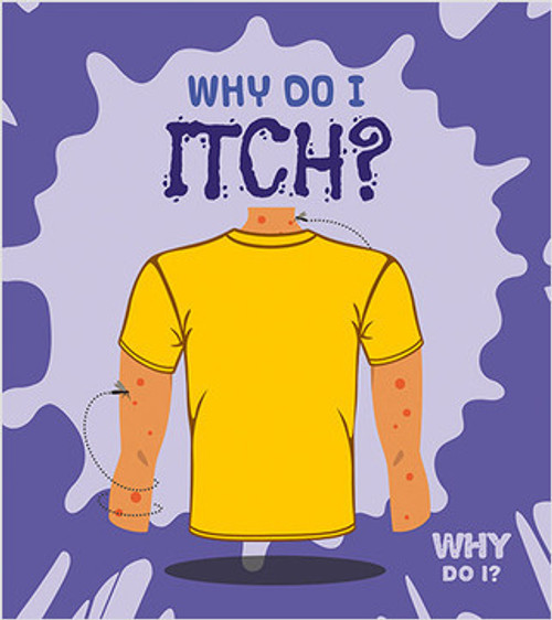Why Do I Itch? - 9780778751496 by Madeline Tyler, 9780778751496