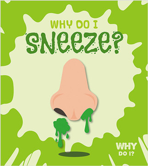 Why Do I Sneeze? - 9780778751458 by Madeline Tyler, 9780778751458
