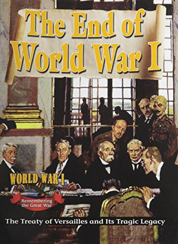 The End of World War I: The Treaty of Versailles and Its Tragic Legacy by Alan Swayze, 9780778703884