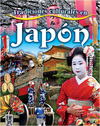 Tradiciones culturales en Japón (Cultural Traditions in Japan) by Lynn Peppas, Pablo de la Vega, 9781039644236