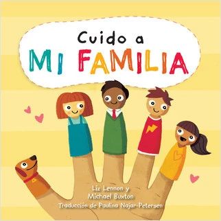 Cuido a mi familia (I Care About My Family) by Liz Lennon, Michael Buxton, Pablo de la Vega, 9781039644137