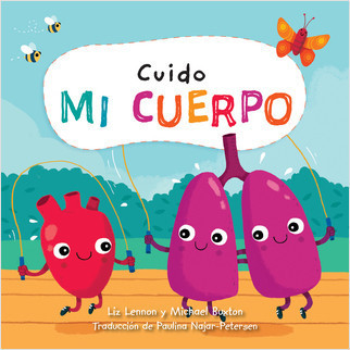 Cuido mi cuerpo (I Care About My Body) by Liz Lennon, Michael Buxton, Pablo de la Vega, 9781039644120