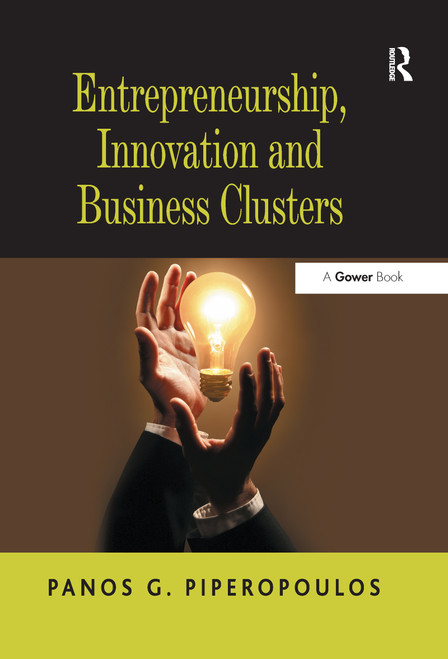 Entrepreneurship, Innovation and Business Clusters - 9781138270343 by Panos G. Piperopoulos, 9781138270343