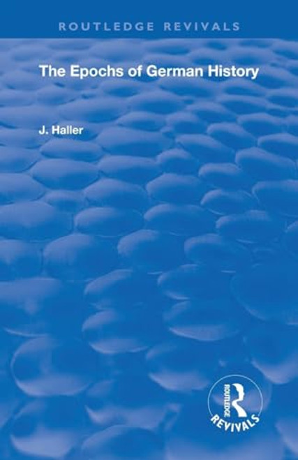 The Epochs of German History - 9780367259846 by J. Haller, 9780367259846