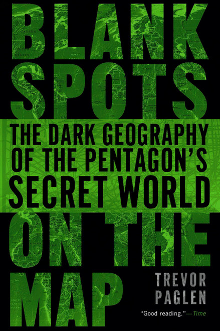 Blank Spots on the Map (The Dark Geography of the Pentagon's Secret World) by Trevor Paglen, Trevor Paglen, 9780451229168